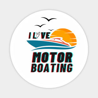 Recreate I Love Motor boating Magnet